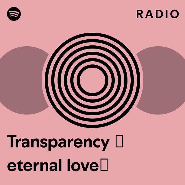 Transparency ~eternal Love~ Radio Playlist By Spotify Spotify 4154