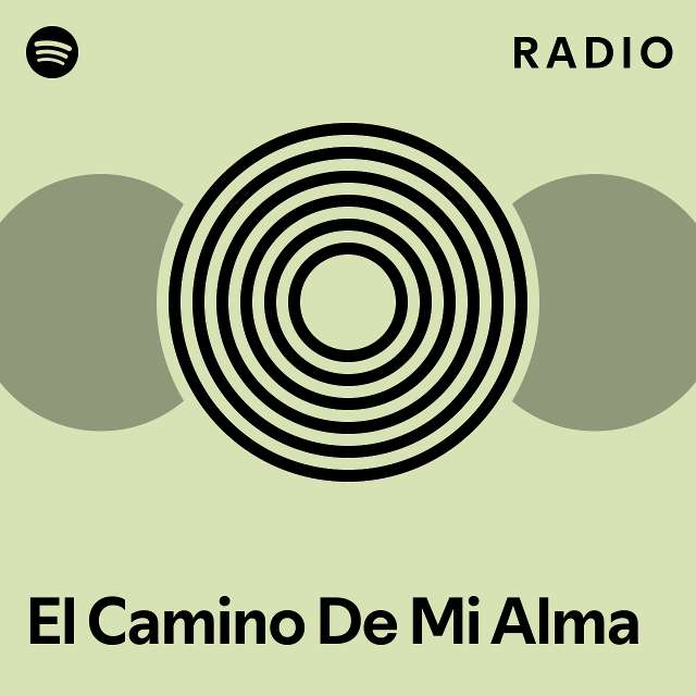 el-camino-de-mi-alma-radio-playlist-by-spotify-spotify
