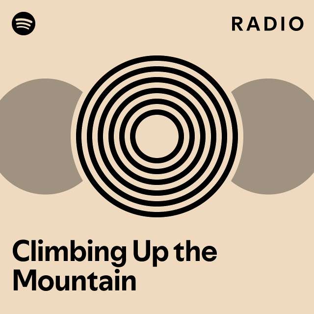 Climbing up the mountain radio playlist by spotify spotify