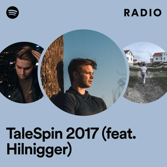 TaleSpin 2017 (feat. Hilnigger) Radio