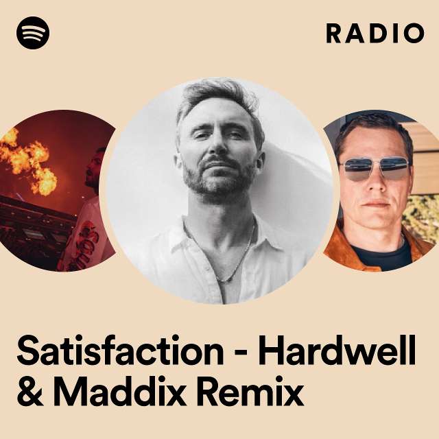 Satisfaction - Hardwell & Maddix Remix Radio