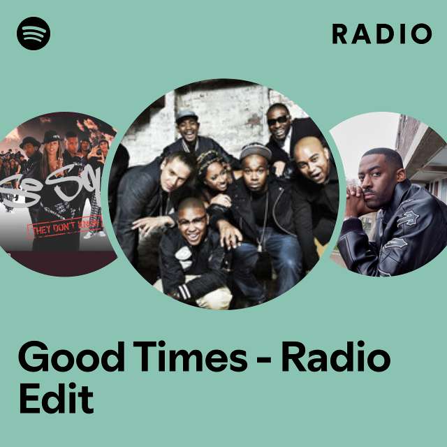 Good Times - Radio Edit Radio