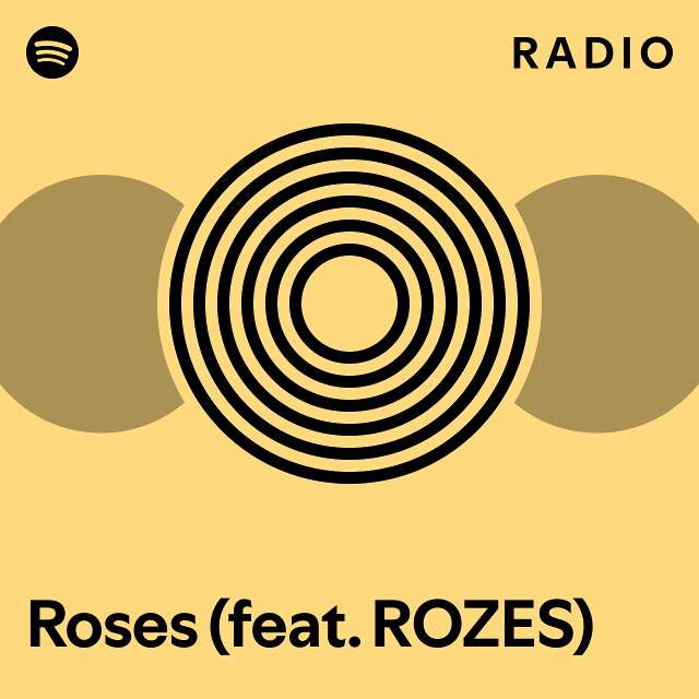 Roses (feat. ROZES) Radio - playlist by Spotify | Spotify
