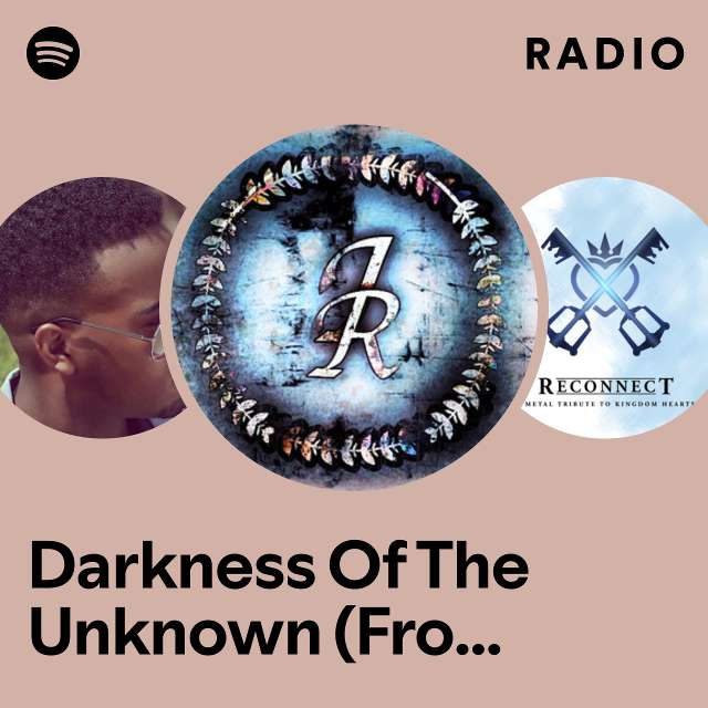 Darkness Of The Unknown (From "Kingdom Hearts 2") Radio