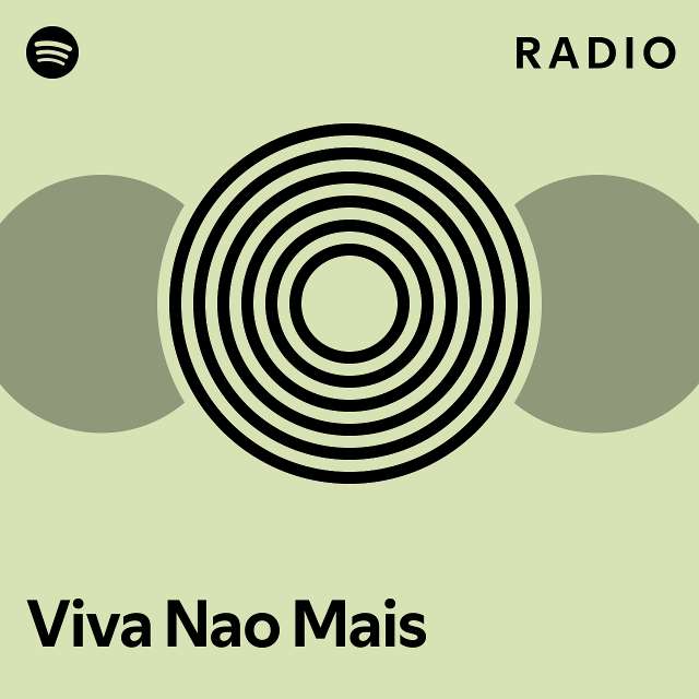 Viva Nao Mais Radio Playlist By Spotify Spotify