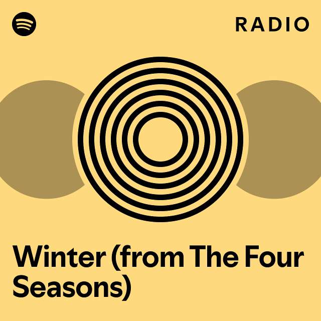 Winter (from The Four Seasons) Radio - playlist by Spotify | Spotify