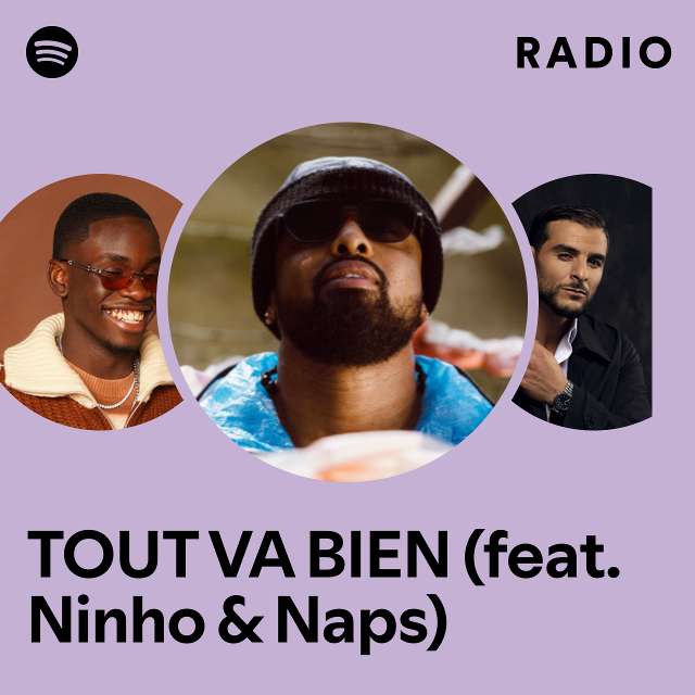 TOUT VA BIEN (feat. Ninho & Naps) Radio