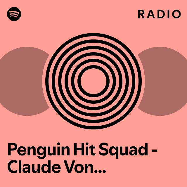 Penguin Hit Squad - Claude VonStroke Remix Radio - Playlist By Spotify ...