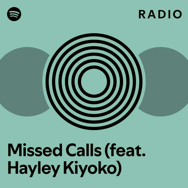 Missed Calls Feat Hayley Kiyoko Radio Playlist By Spotify Spotify 7973