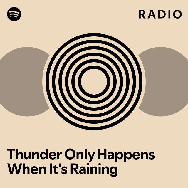 Song Thunder Only Happens When Its Raining