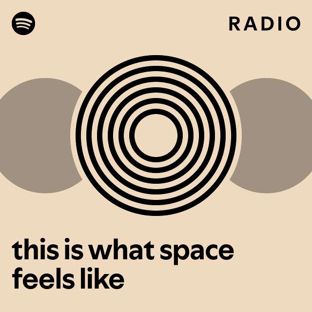 This is what space feels like radio playlist by spotify spotify