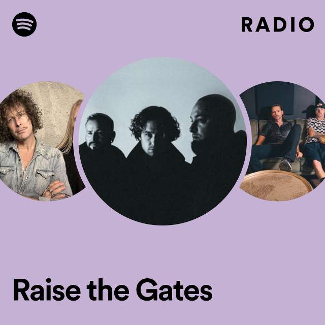 Raise the Gates Radio