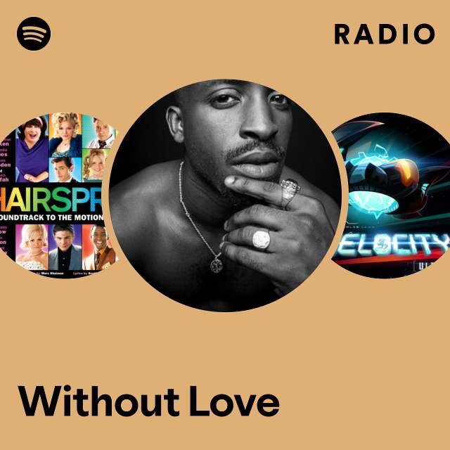 Without Love Radio