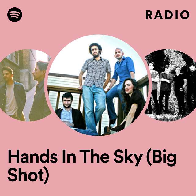 Hands In The Sky (Big Shot) Radio