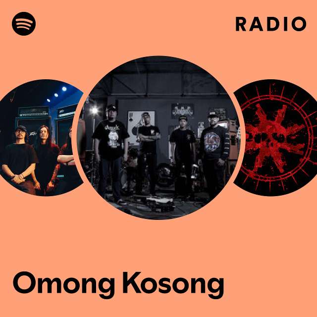 Omong Kosong Radio Playlist By Spotify Spotify 