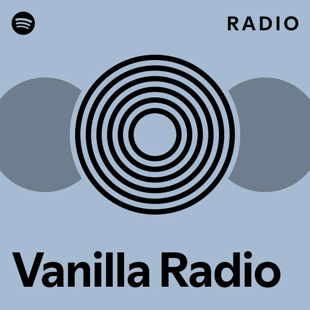 Vanilla Radio Radio playlist by Spotify Spotify