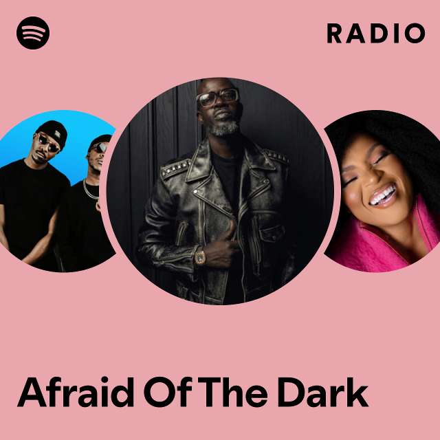 Afraid Of The Dark Radio