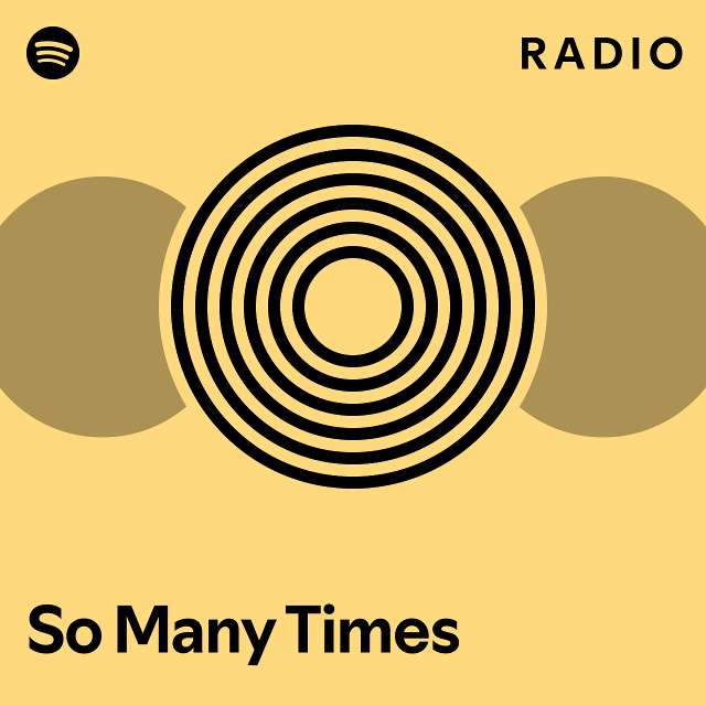 so-many-times-radio-playlist-by-spotify-spotify