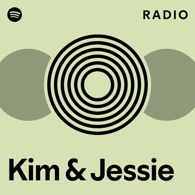 Kim Jessie Radio Playlist By Spotify Spotify