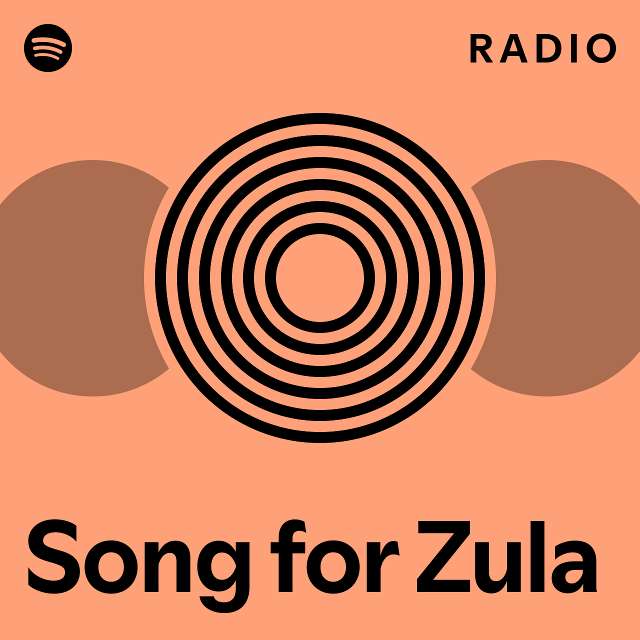 Song for Zula Radio playlist by Spotify Spotify