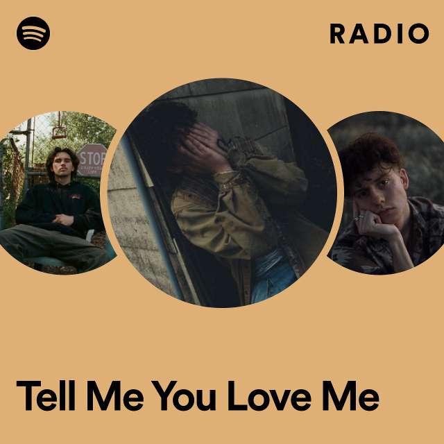 Tell Me You Love Me Radio