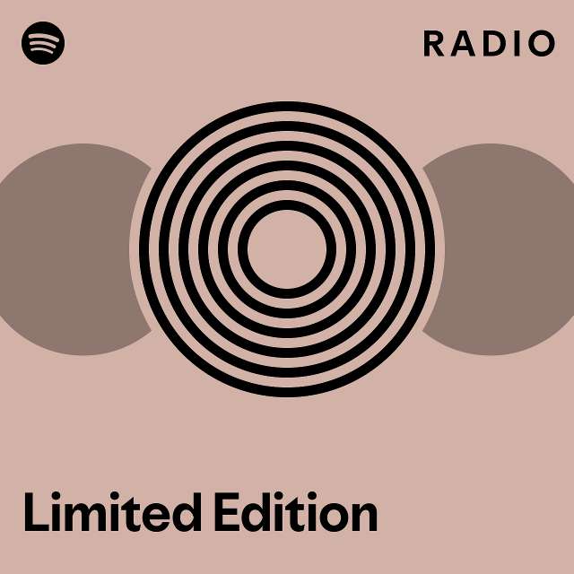 Limited Edition Radio - Playlist By Spotify | Spotify