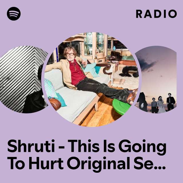 Shruti - This Is Going To Hurt Original Series Soundtrack Radio