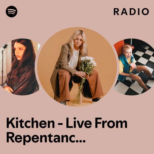 Kitchen Live From Repentance Creek Hall Radio Playlist By Spotify   En