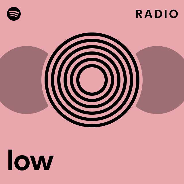 low Radio - playlist by Spotify | Spotify