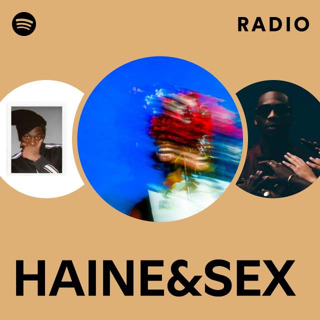 Haineandsex Radio Playlist By Spotify Spotify