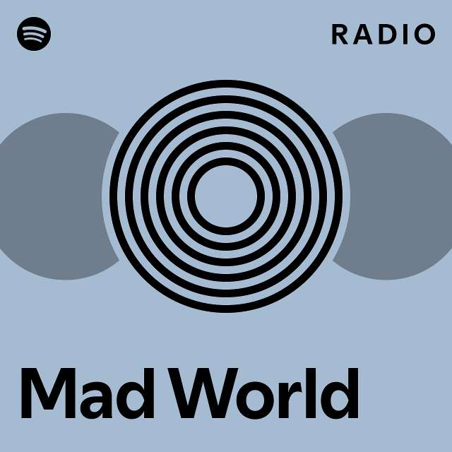 Mad World Radio playlist by Spotify Spotify