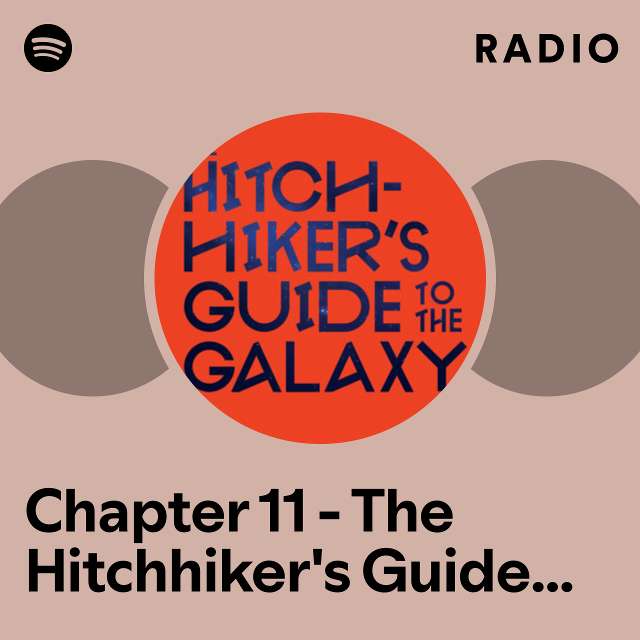 Chapter 11 - The Hitchhiker's Guide to the Galaxy - The Hitchhiker's Guide to the Galaxy, Book 1 Radio
