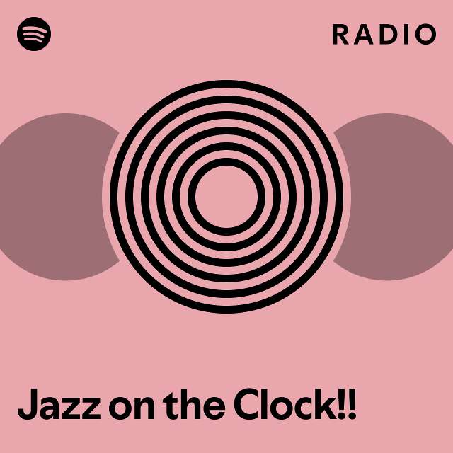 Jazz on the Clock!! Radio playlist by Spotify Spotify