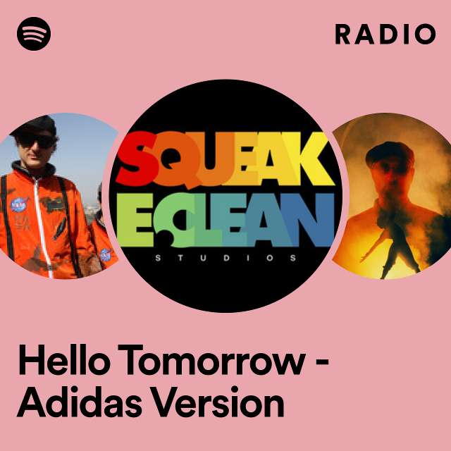 Hello Tomorrow - Adidas Version Radio