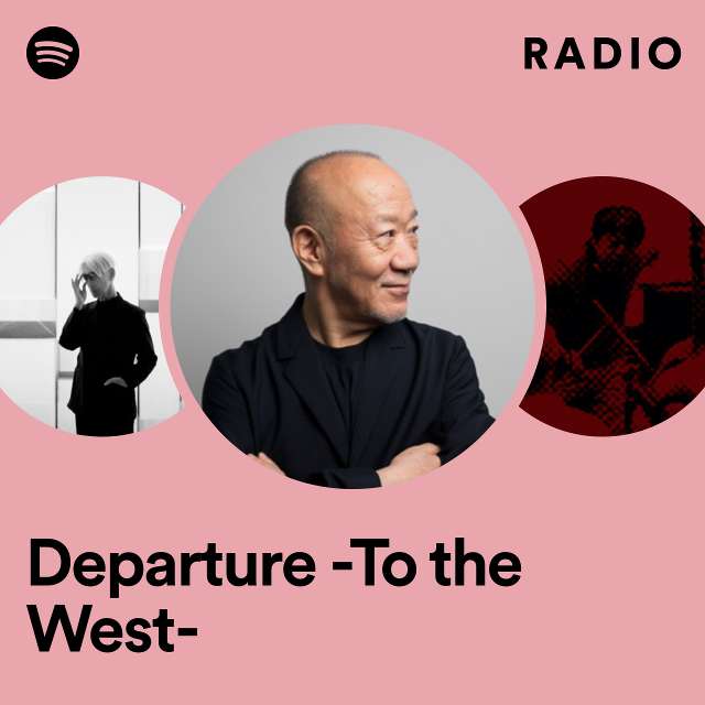 Departure -To the West- Radio