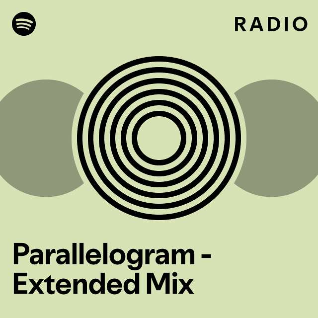 Parallelogram - Extended Mix Radio - playlist by Spotify | Spotify