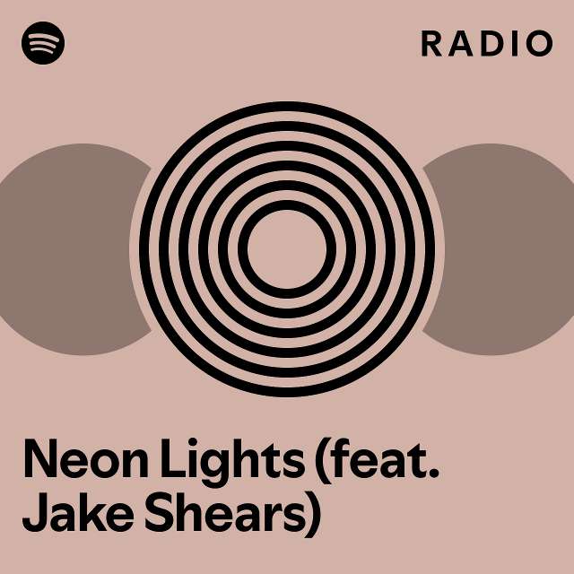 Neon Lights (feat. Jake Shears) Radio playlist by Spotify Spotify