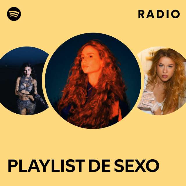 Playlist De Sexo Radio Playlist By Spotify Spotify 