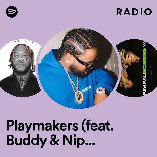 Playmakers (feat. Buddy & Nipsey Hussle) Radio