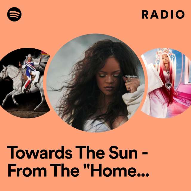 Towards The Sun - From The "Home" Soundtrack Radio