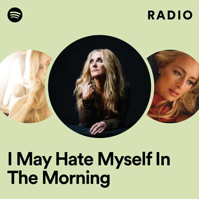 I May Hate Myself In The Morning Radio