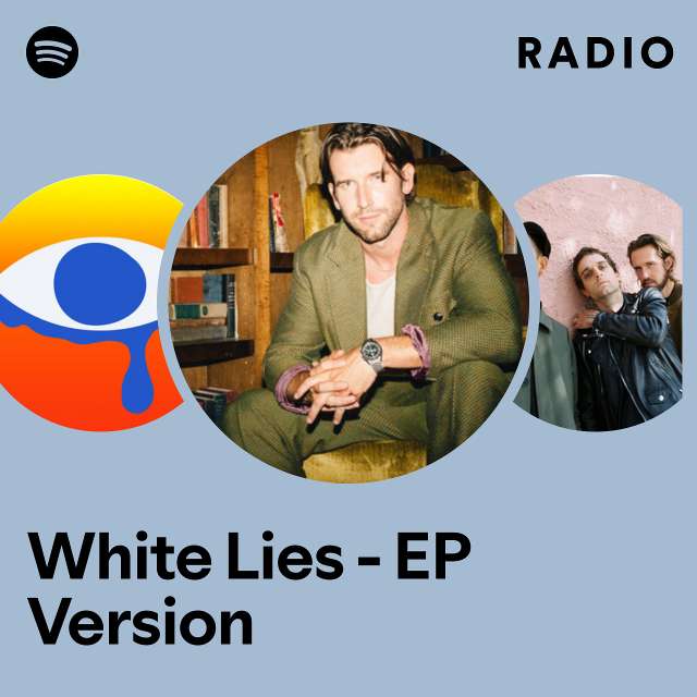 White Lies - EP Version Radio
