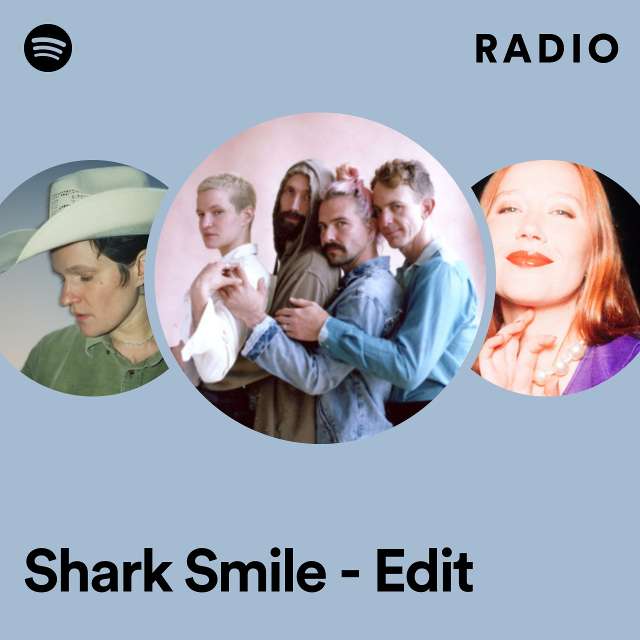 Shark Smile - Edit Radio