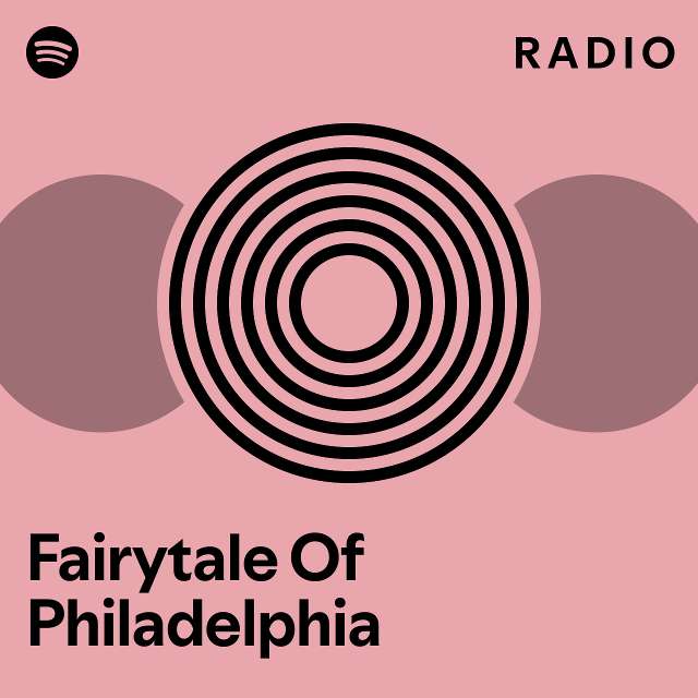 Fairytale of philadelphia radio playlist by spotify spotify