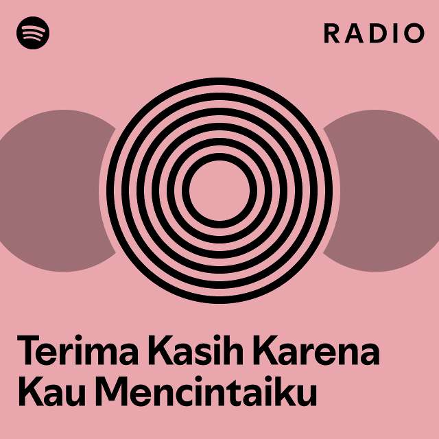 Terima Kasih Karena Kau Mencintaiku Radio Playlist By Spotify Spotify