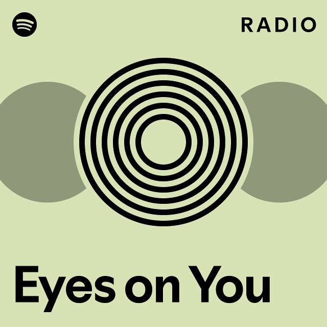 eyes-on-you-radio-playlist-by-spotify-spotify