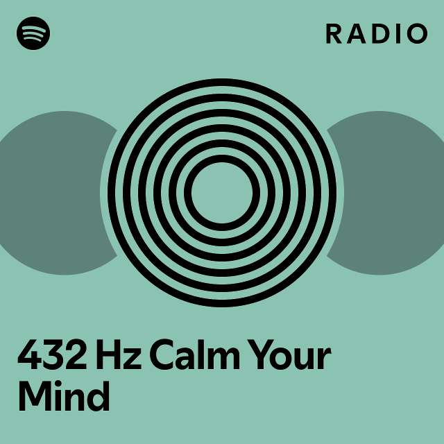 432-hz-calm-your-mind-radio-playlist-by-spotify-spotify