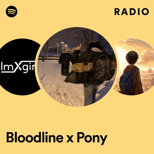 Bloodline x Pony Radio
