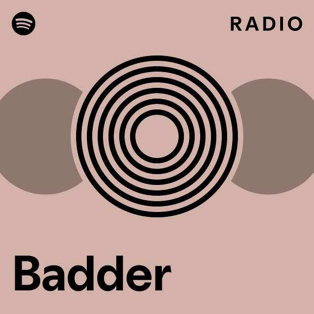 Badder Radio - playlist by Spotify | Spotify