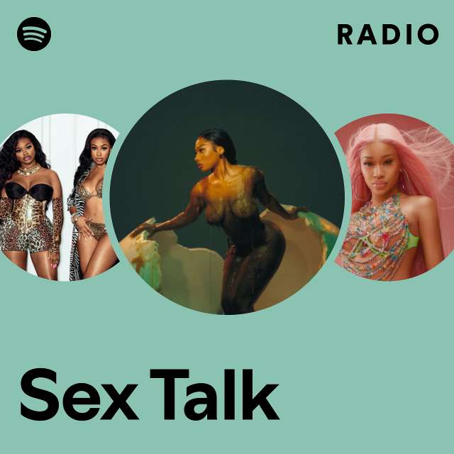 Sex Talk Radio Playlist By Spotify Spotify 1544